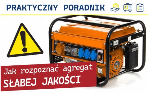  Jak rozpoznać agregat słabej jakości - tanią podróbkę?