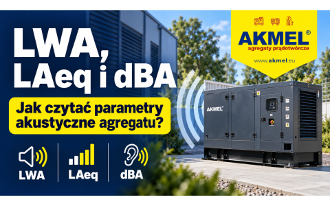  LWA, LAeq i dBA – jak czytać parametry akustyczne agregatu prądotwórczego?