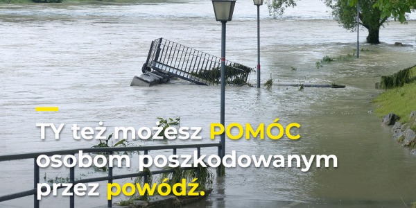 TY też możesz POMÓC osobom poszkodowanym przez powódź.